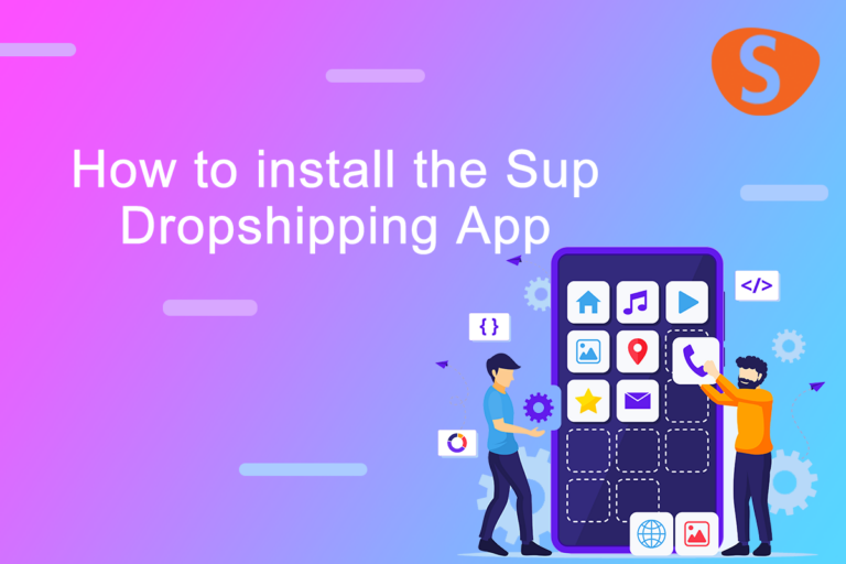 How to Connect and Manage the  Sup Dropshipping App