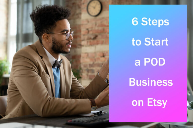 Start Your Print on Demand Business on Etsy in 6 Steps