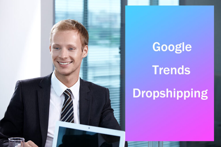 Dropshipping do Google Trends: as 10 principais dicas para aumentar seu sucesso