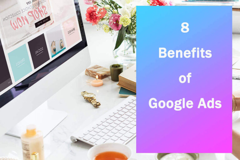 8 beneficios de los anuncios de Google para una publicidad en línea exitosa