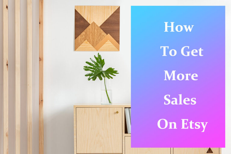 15 Best Tips to Get More Sales On Etsy in 2023