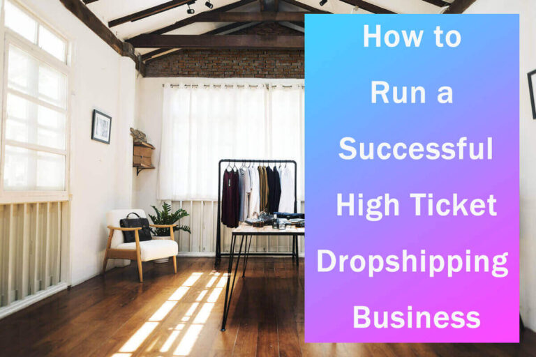 How to Run a Successful High Ticket Dropshipping Business