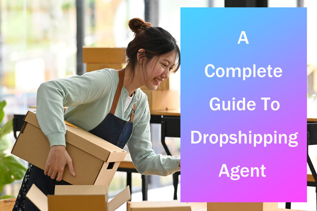 Eine vollständige Anleitung zum Dropshipping-Agenten