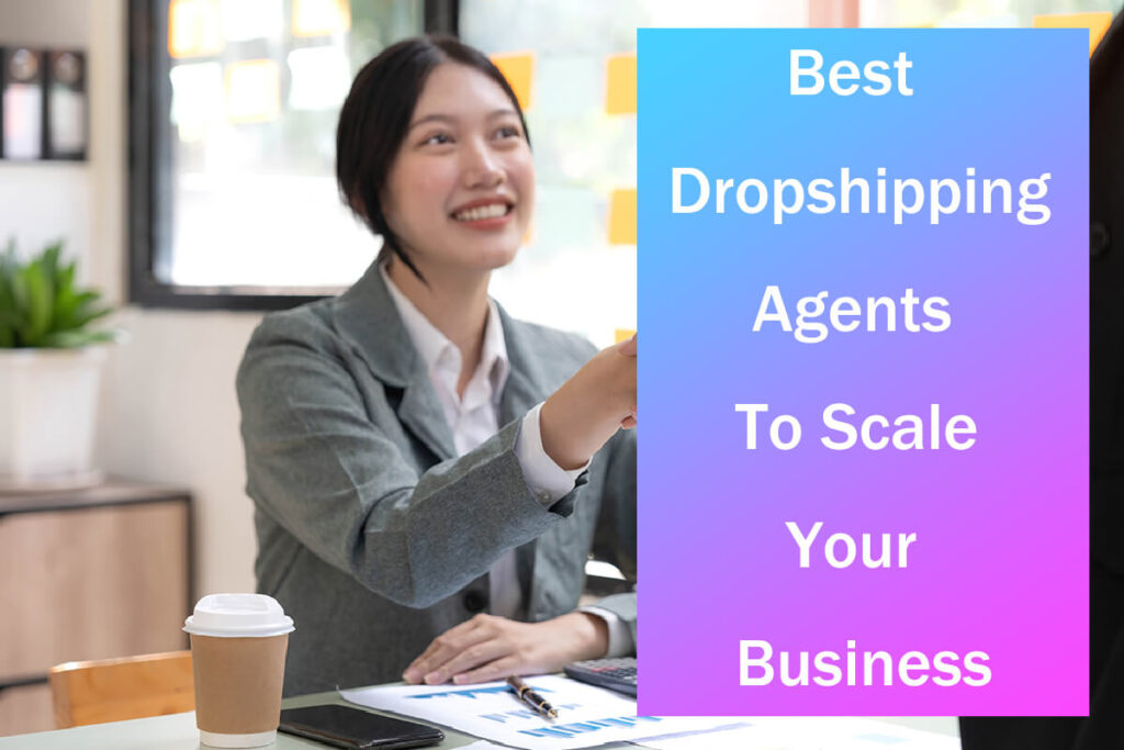 Best Dropshipping Agents