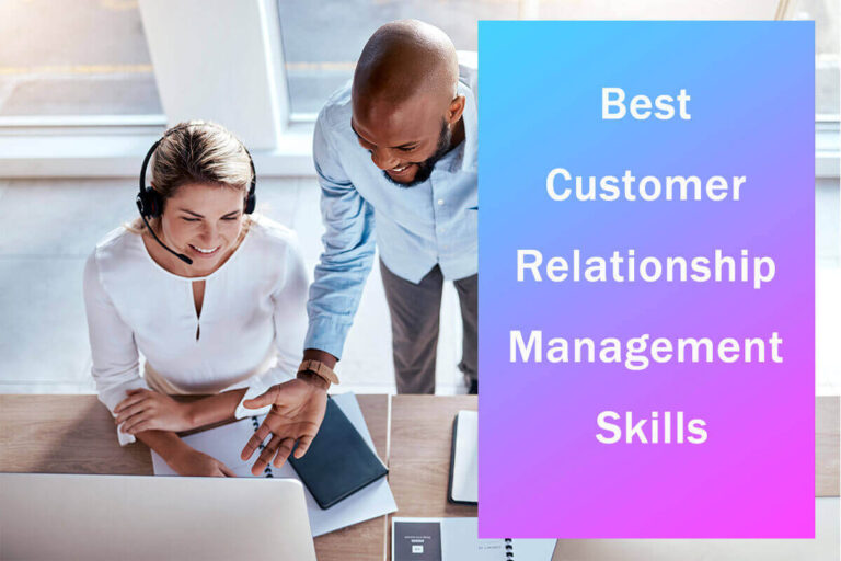 Las mejores habilidades de gestión de relaciones con los clientes para hacer crecer el negocio