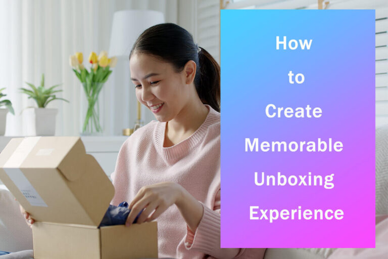 5 Best Ideas to Create a Memorable Unboxing Experience