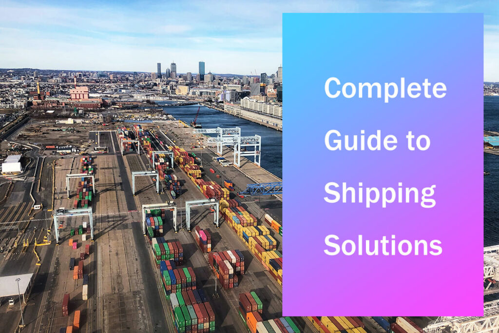 Complete Guide to Shipping Solutions