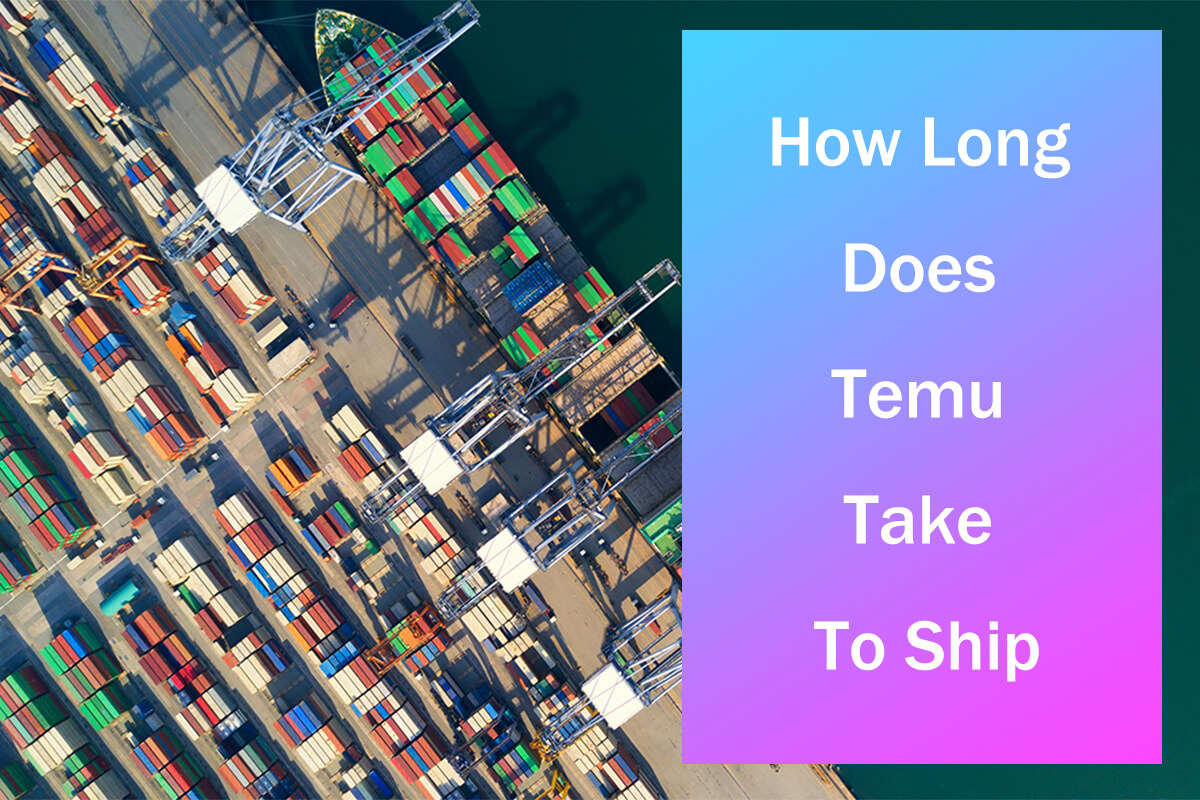 How Long Does Temu Take to Ship: Guide on Temu Shipping Time -  Supdropshipping