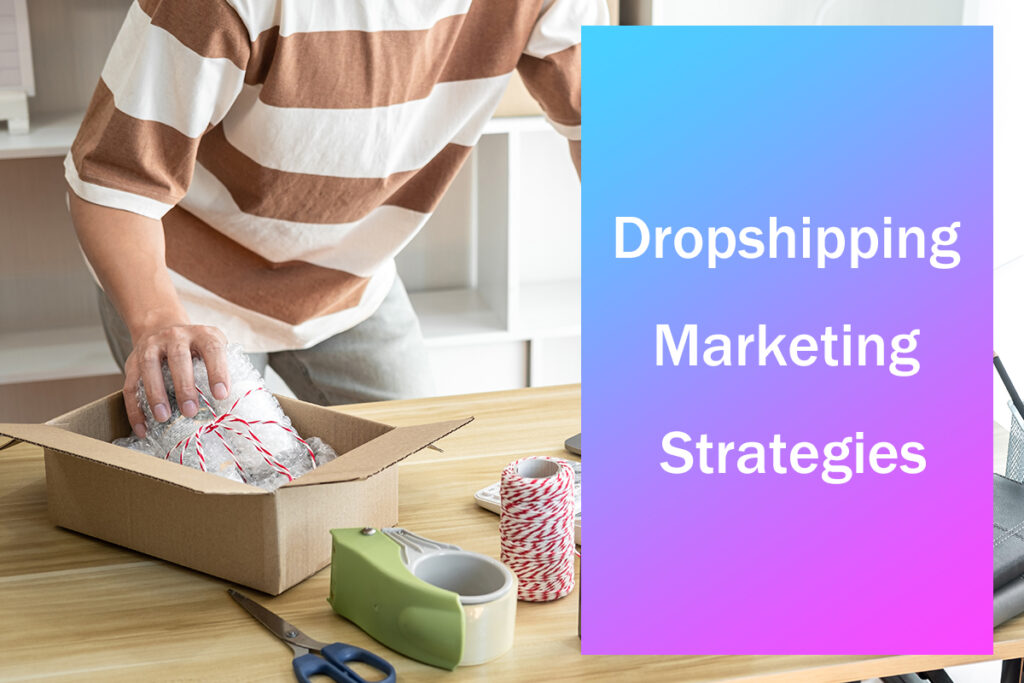 Estrategias de marketing de dropshipping