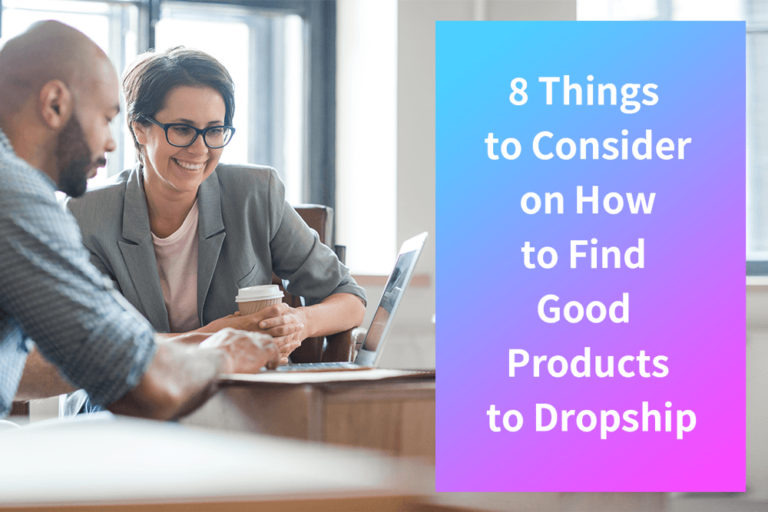 8 coisas a considerar sobre como encontrar bons produtos para dropship
