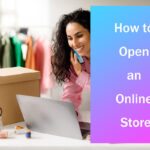 How to Open an Online Store