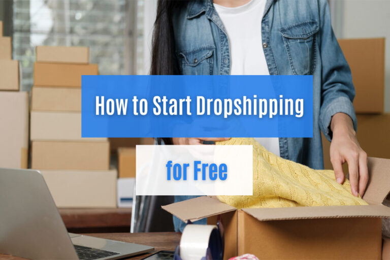 How to Start Dropshipping for Free in 2025: 6 Easy Steps ...