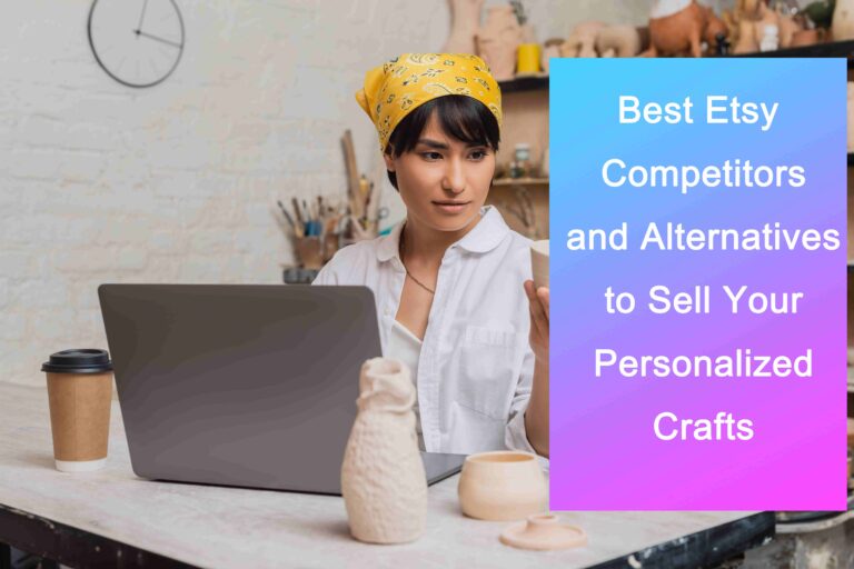 10 migliori concorrenti e alternative Etsy per vendere i tuoi oggetti di artigianato personalizzati