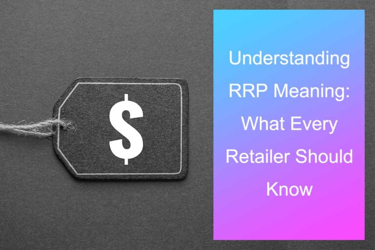 Understanding RRP Meaning: What Every Retailer Should Know