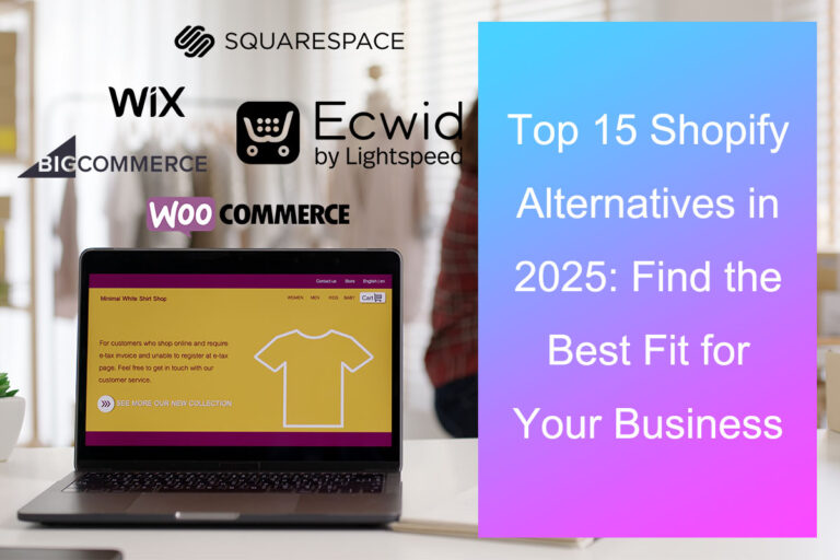 Las 15 mejores alternativas a Shopify en 2025: encuentre la que mejor se adapte a su negocio