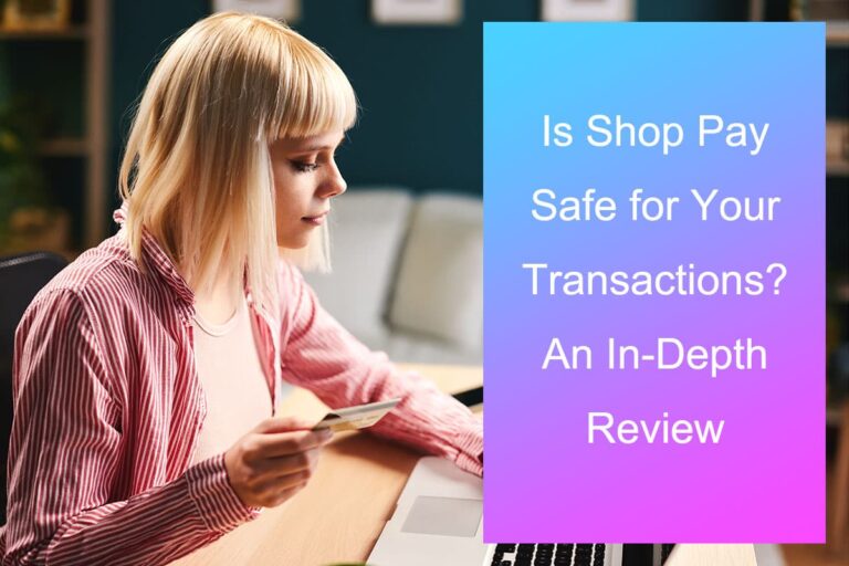 Is Shop Pay Safe for Your Transactions? An In-Depth Review