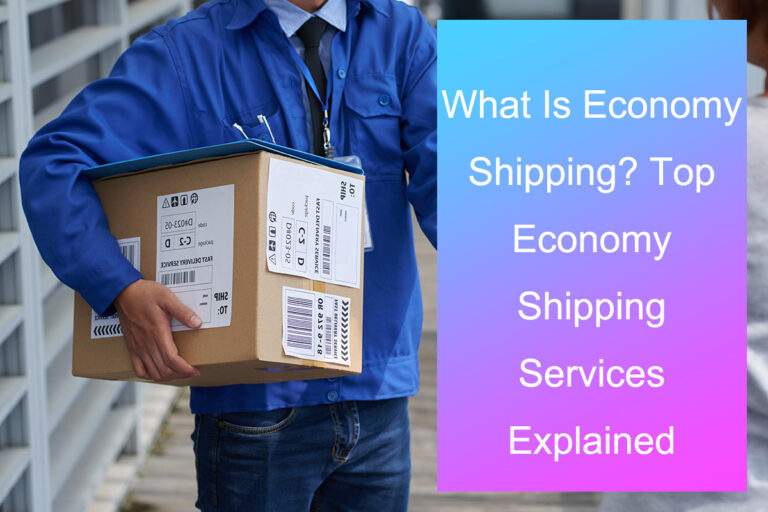 What Is Economy Shipping? Top Economy Shipping Services Explained