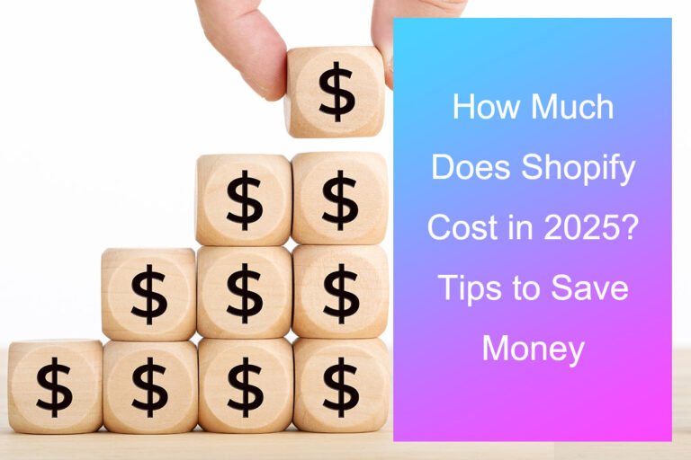How Much Does Shopify Cost in 2025? Tips to Save Money