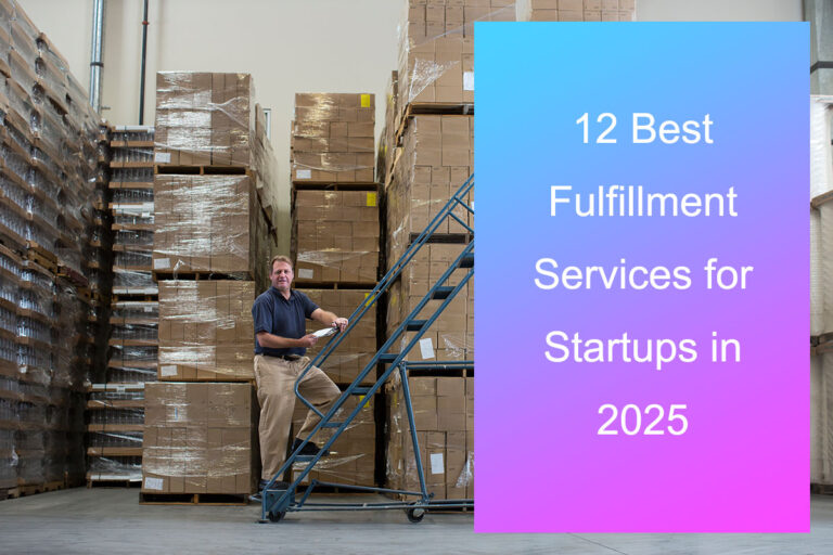 12 Best Fulfillment Services for Startups in 2025