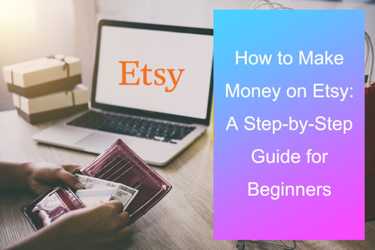 How to Make Money on Etsy in 2026: A Step-by-Step Guide for Beginners