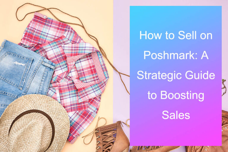 How to Sell on Poshmark: A Strategic Guide to Boosting Sales
