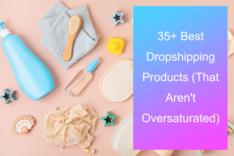 35+ Best Dropshipping Products in 2026 (That Aren’t Oversaturated)